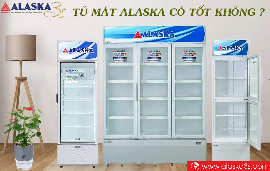 Tủ mát Alaska có tốt không?