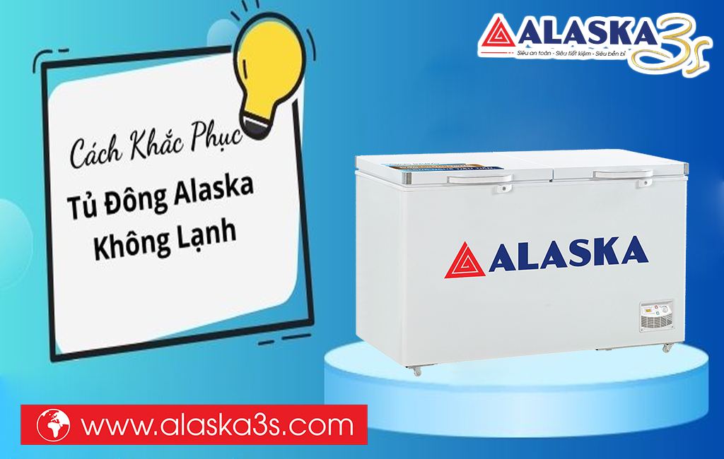 Cách khắc phục tủ đông Alaksa không lạnh