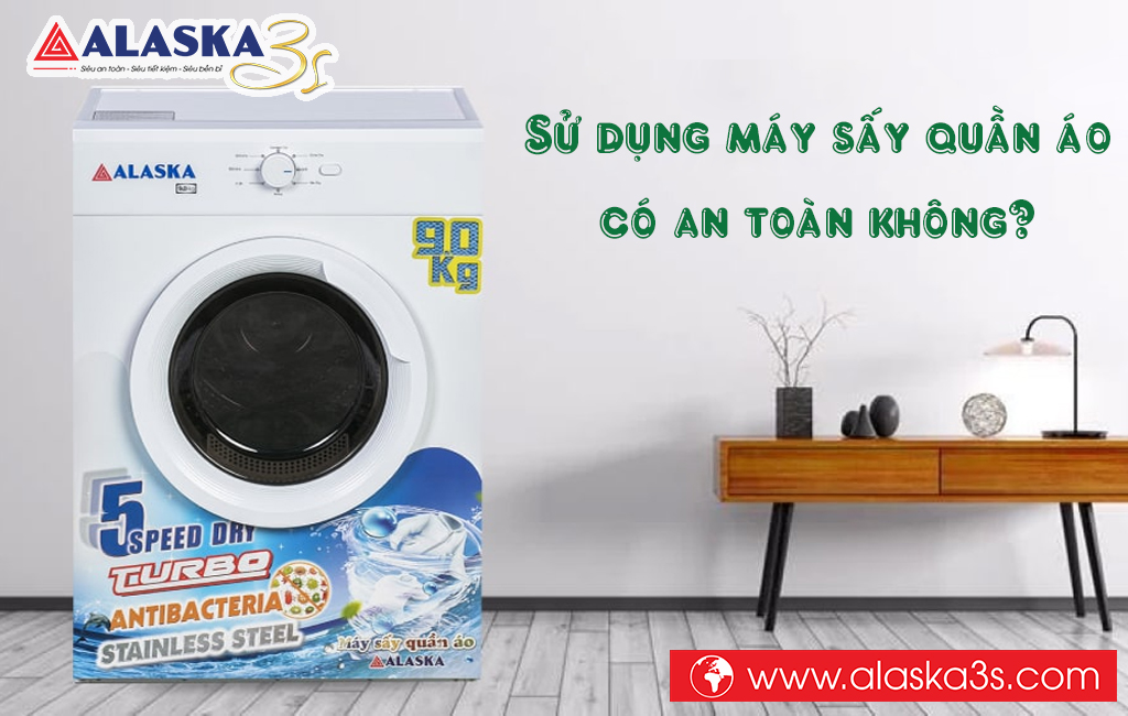 Sử dụng máy sấy quần áo có an toàn không