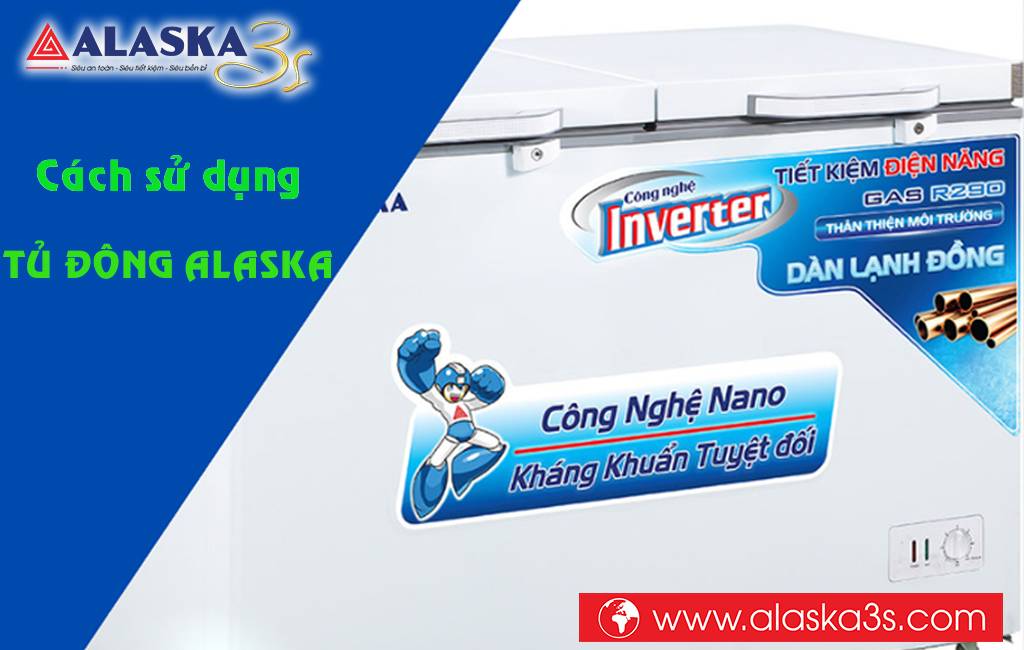 Cách sử dụng tủ đông Alaska