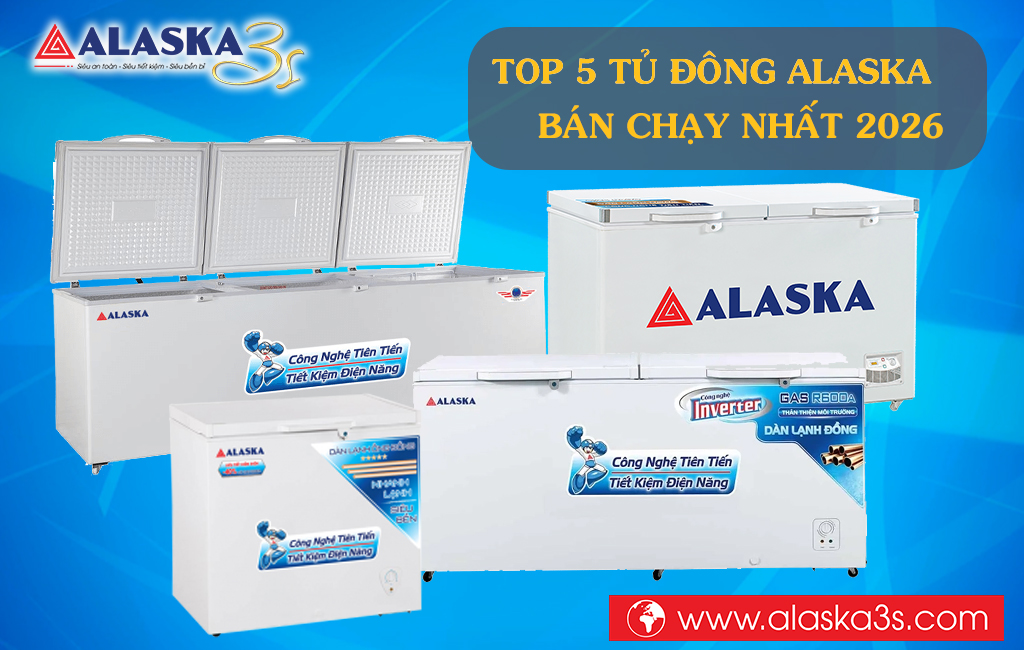 Top 5 mẫu tủ đông Alaska bán chạy nhất 2026