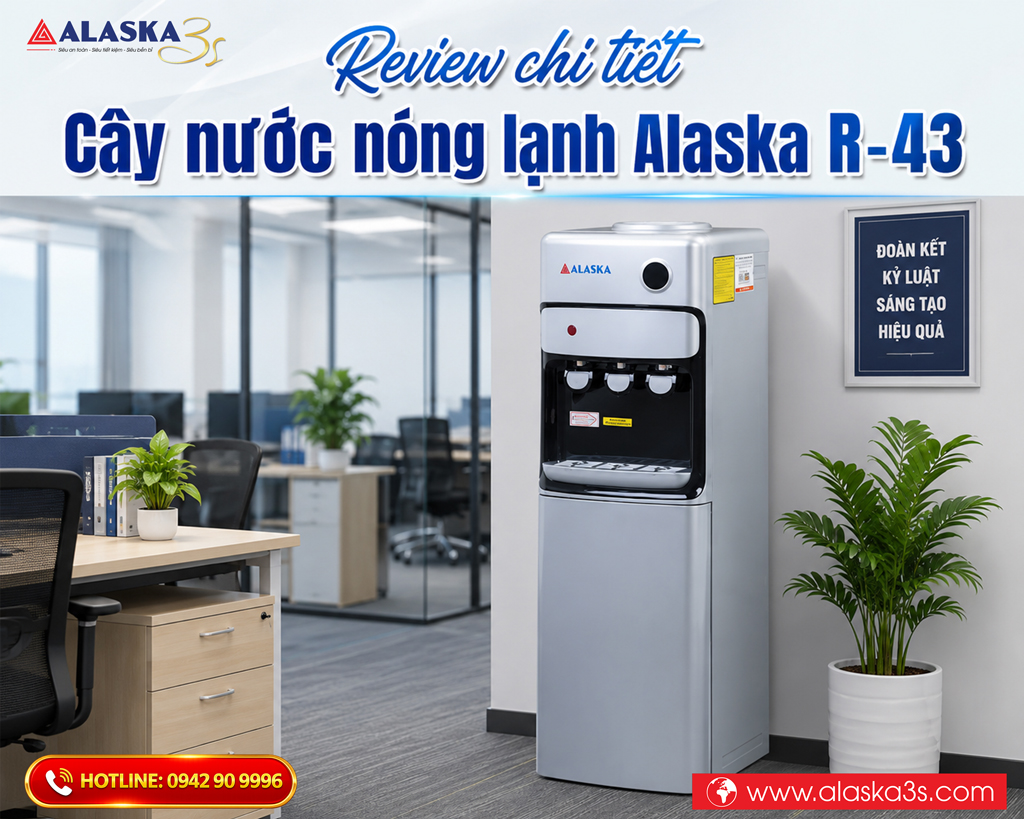 Review chi tiết Cây nước nóng lạnh Alaska R-43